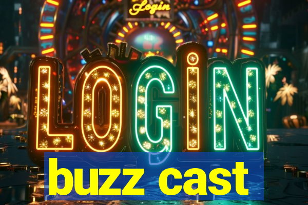 buzz cast